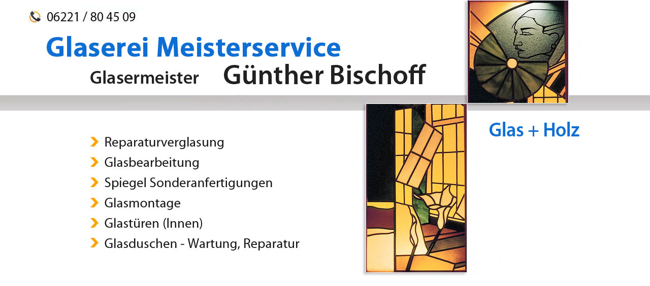 Glaserei Bischoff Heidelberg-Ziegelhausen - Glasreparatur, Reparaturverglasung, Glasarbeiten, Spiegel, Vollglasduschen